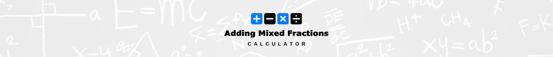 Adding Mixed Fractions Calculator Banner